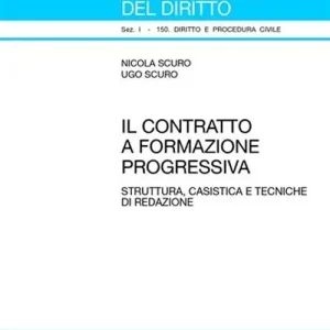 Il contratto a formazione progressiva. Struttura, casistica e tecniche di redazione Solo Oggi