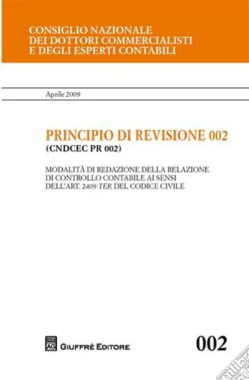 Professionale Principio di revisione. Documento 002. Modalità di redazione della relazione di controllo contabile ai sensi dell‘art. 2409 ter del codici civile