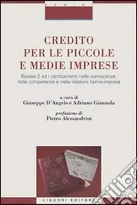 Promozione Esclusiva Credito per le piccole e medie imprese. Basilea 2 ed i cambiamenti nelle conoscenze, nelle competenze e nelle relazioni banca-impresa