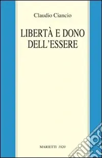 Prezzo Ridotto Libertà e dono dell‘essere