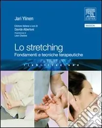 Lo stretching. Fondamenti e tecnihce terapeutiche Offerta