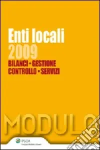 Enti locali 2009. Bilanci, gestione, controllo, servizi Prezzo Ridotto