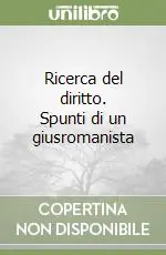 Ricerca del diritto. Spunti di un giusromanista A Buon Prezzo