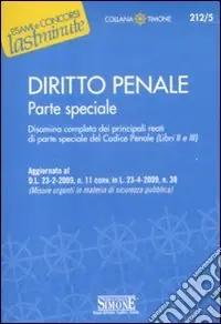 Offerta Limitata Lezioni di diritto penale. Parte speciale. Delitti contro la persona, delitti contro la pubblica amministrazione, delitti contro l‘amministrazione della giustizia