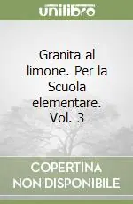 Pagamento Sicuro Granita al limone. Per la Scuola elementare. Vol. 3
