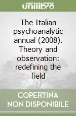 A Buon Prezzo The Italian psychoanalytic annual (2008). Theory and observation redefining the field