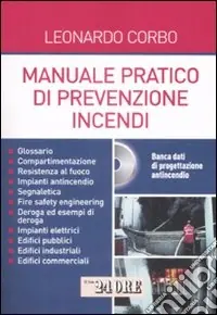Occasione Imperdibile Manuale pratico di prevenzione incendi. Ediz. illustrata. Con CD-ROM