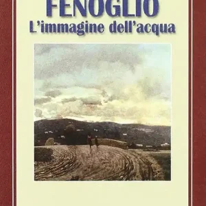 Prezzo Conveniente Fenoglio. L‘immagine dell‘acqua