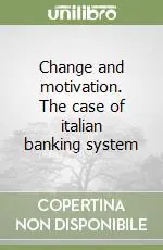 Spedizione Espresso Change and motivation. The case of italian banking system