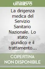 Ultimissimo Modello La dirigenza medica del Servizio Sanitario Nazionale. Lo stato giuridico e il trattamento economico dei dirigenti medici del SSN