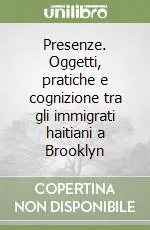 Presenze. Oggetti, pratiche e cognizione tra gli immigrati haitiani a Brooklyn Ultimissimo Modello