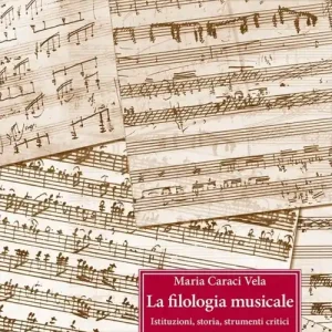 Economico La filologia musicale. Vol. 2 Istituzioni, storia, strumenti critici