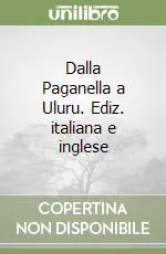 Dalla Paganella a Uluru. Ediz. italiana e inglese Spedizione Espresso