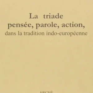 Non Perdere La triade pensée, parole, action, dans la tradition indo-européenne