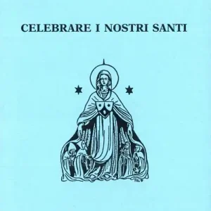 Offerta Limitata Celebrare i nostri santi. Commento al Proprium Ordinis Carmelitarum delle Messe e della liturgia delle Ore