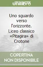 Pagamento Sicuro Uno sguardo verso l‘orizzonte. Liceo classico «Pitagira» di Crotone