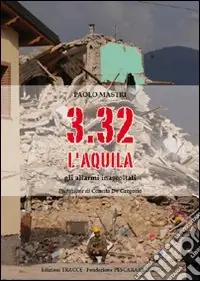 3.32 l‘Aquila. Gli allarmi inascoltati Economico