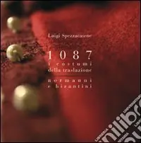 1087 i costumi della traslazione normanni e bizantini Offerta Lampo