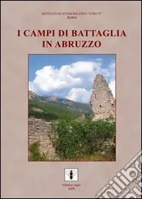 I campi di battaglia in Abruzzo Offerta Speciale