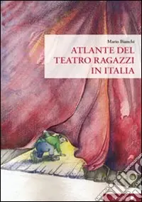 Ordina Subito Atlante del Teatro ragazzi in Italia