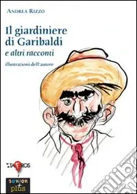 Occasione Imperdibile Il giardiniere di Garibaldi e altri racconti