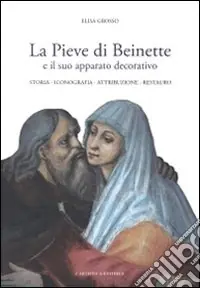 Must-Have La pieve di Beinette e il suo apparato decorativo. Storia, iconografia, attribuzione, restauro. Ediz. illustrata