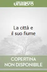 La città e il suo fiume Sconto