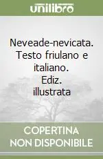 Ultima Occasione Neveade-nevicata. Testo friulano e italiano. Ediz. illustrata