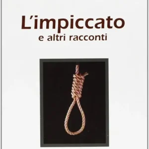 Subito Disponibile L‘impiccato e altri racconti