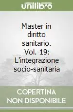 Occasione Imperdibile Master in diritto sanitario. Vol. 19 L‘integrazione socio-sanitaria