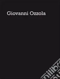 Giovanni Ozzola. Rencontres lors d‘une promenade nocturne. Ediz. multilingue Esclusivo