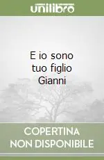 E io sono tuo figlio Gianni Compra Adesso