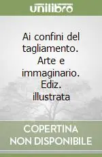 Vendita Finale Ai confini del tagliamento. Arte e immaginario. Ediz. illustrata