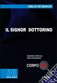 Soddisfatti O Rimborsati Il signor dottorino. Ediz. per ipovedenti