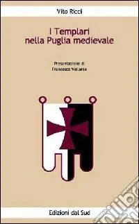 Saldi I templari nella Puglia medievale