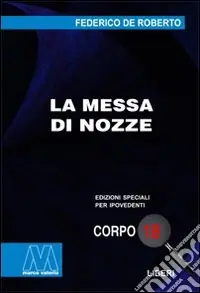 La messa di nozze. Ediz. per ipovedenti Prezzo Scontato