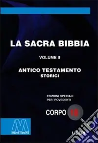La Sacra Bibbia. Ediz. per ipovedenti. Vol. 2 Antico Testamento Ultime Pezzi