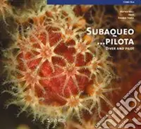 Subacqueo... pilota-Driver and pilot. Ediz. bilingue Quantità Limitata