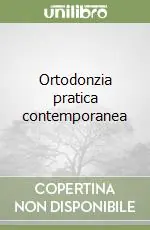 Miglior Prezzo Ortodonzia pratica contemporanea