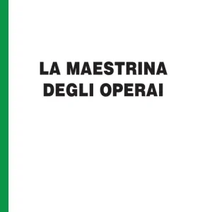 Prezzo Ridotto LA maestrina degli operai. Ediz. per ipovedenti