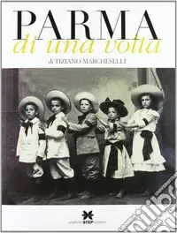 Bestseller Parma di una volta. Ediz. illustrata. Vol. 2