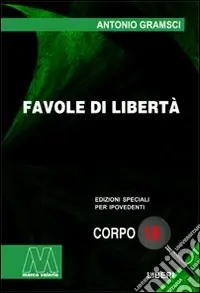 A Buon Prezzo Favole di libertà. Ediz. per ipovedenti