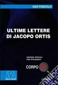 Nuova Collezione Ultime lettere di Jacopo Ortis. Ediz. per ipovedenti