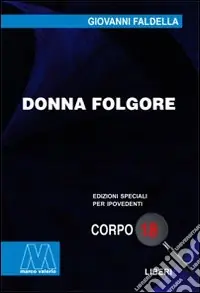 Donna Folgore. Ediz. per ipovedenti Ultimissimo Modello