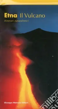 Economico Etna. Il vulcano. Itinerari naturalistici