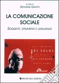 La comunicazione sociale. Soggetti, strumenti e linguaggi Prezzo Di Fabbrica
