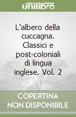 Spedizione Espresso L‘albero della cuccagna. Classici e post-coloniali di lingua inglese. Vol. 2