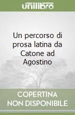 Esclusivo Un percorso di prosa latina da Catone ad Agostino