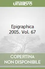 Compra Oggi Stesso Epigraphica 2005. Vol. 67