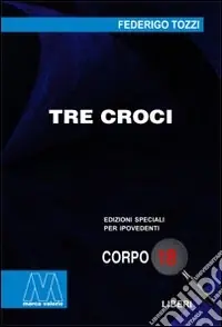 Tre croci. Ediz. per ipovedenti Ordina Subito